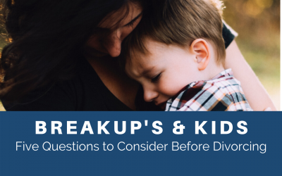 Divorce and Kids: 5 Questions Before Breaking Up